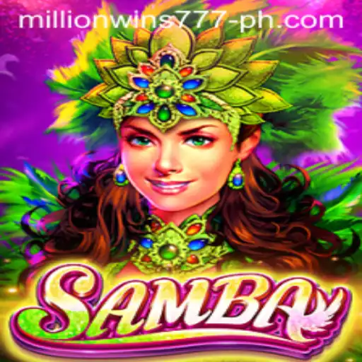 Discover the Thrills of Samba: The Ultimate Game of Strategy and Chance with MillionWins777
